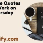 Positive Quotes for Work on Thursday