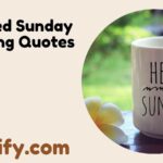 Blessed Sunday Morning Quotes