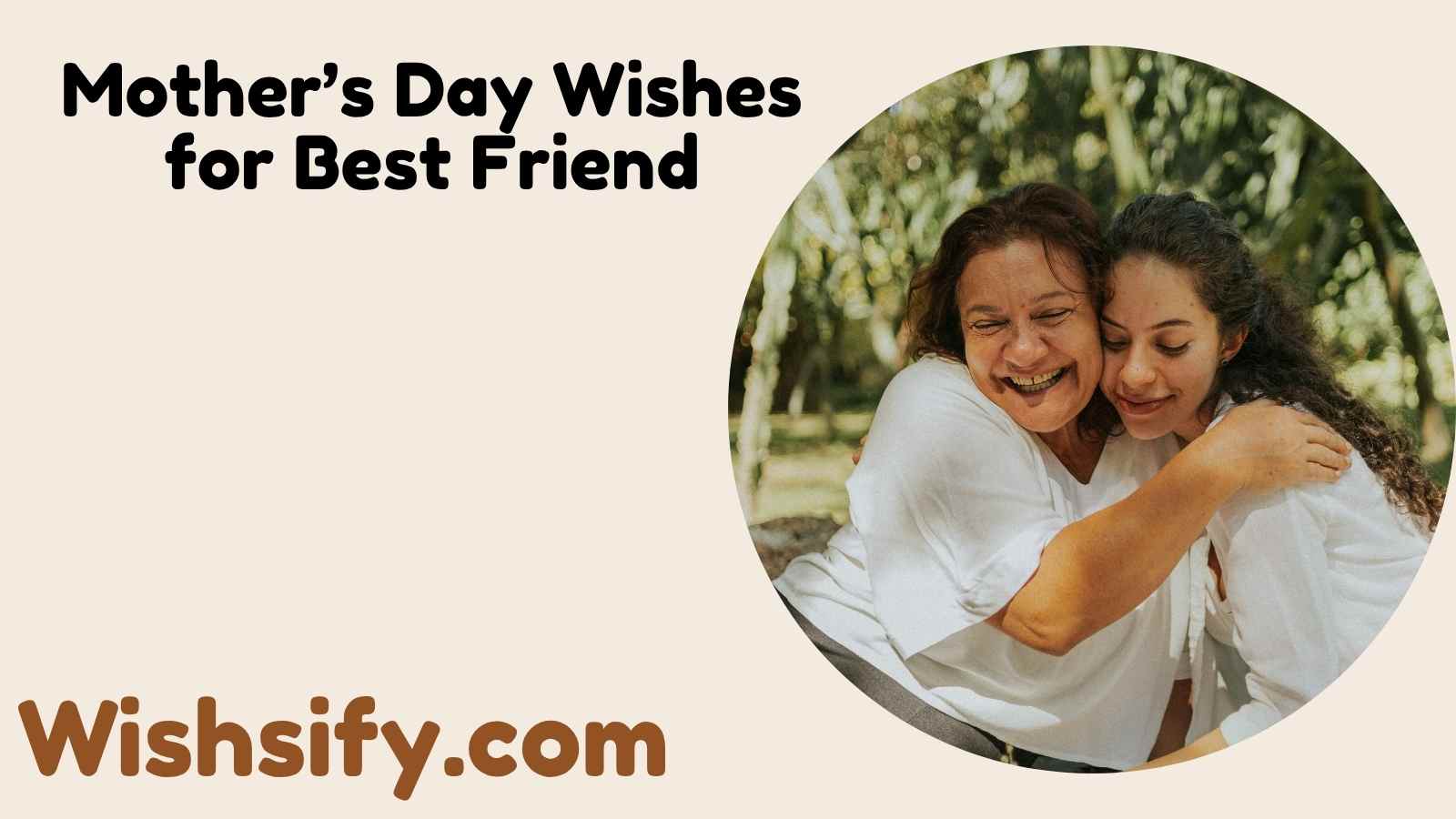 Mother’s Day Wishes for Best Friend